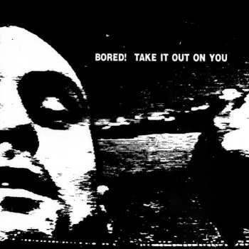 Album Bored!: Take It Out On You
