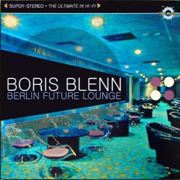 Album Boris Blenn: Berlin Future Lounge