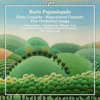 Album Boris Papandopulo: Flute Concerto · Harpsicord Concerto · Five Orchestral Songs