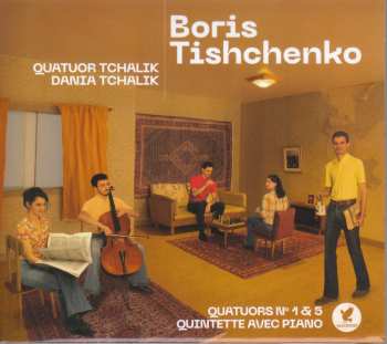 Boris Tischtschenko: Streichquartette Nr.1 & 5