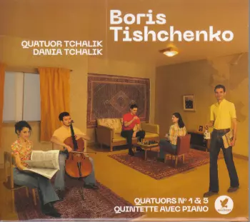 Boris Tischtschenko: Streichquartette Nr.1 & 5