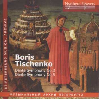 Boris Tishchenko: Dante Symphony No. 3, Dante Symphony No. 5