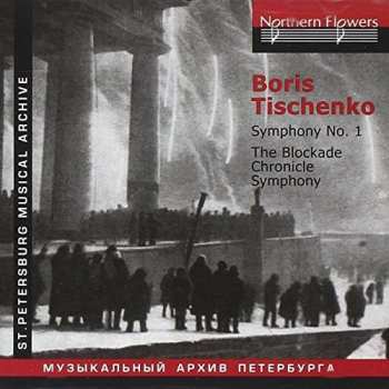 Album Boris Tishchenko: Symphony No. 1 • The Blockade Chronicle Symphony