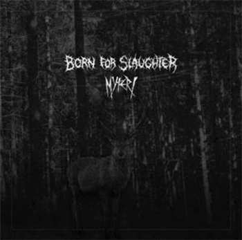Album Born For Slaughter/myteri: Split 7"