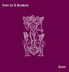 Album Born In A Headlock: Zazen