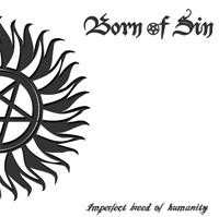 CD Born Of Sin: Imperfect Breed Of Humanity 284135