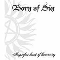 Album Born Of Sin: Imperfect Breed Of Humanity