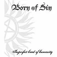 Born Of Sin: Imperfect Breed Of Humanity