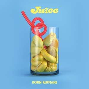Album Born Ruffians: Juice