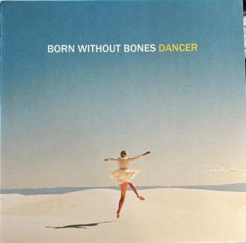 Album Born Without Bones: Dancer