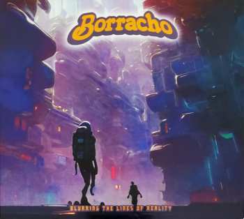 Album Borracho: Blurring The Lines Of Reality