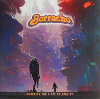 LP Borracho: Blurring The Lines Of Reality CLR | LTD 525073
