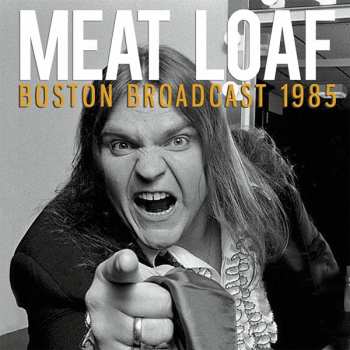 Album Meat Loaf: Boston Broadcast 1985