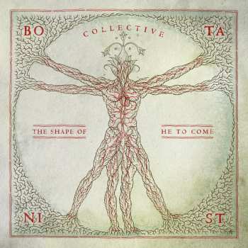 CD Botanist: Collective: The Shape Of He To Come DIGI 289760