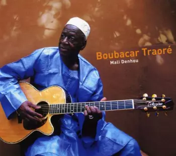 Boubacar Traoré: Mali Denhou
