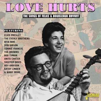 Album Boudleaux & Felice Bryant: Love Hurts - The Songs Of Felice & Boudleaux Bryant
