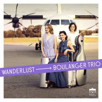 Album Boulanger Trio: Boulanger Trio - Wanderlust