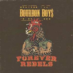 Album Bourbon Boys: Forever Rebels