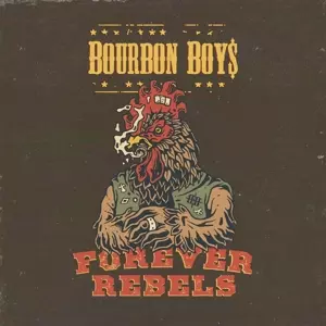 Bourbon Boys: Forever Rebels