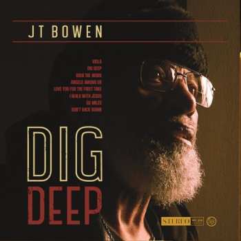 Album Bowen,j.t.: Dig Deep