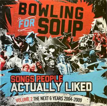Bowling For Soup: Songs People Actually Liked Volume 2: The Next 6 Years 2004-2009