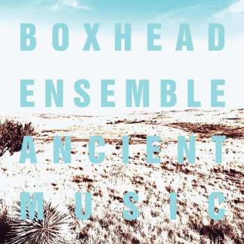 2CD Boxhead Ensemble: Ancient Music (Expanded) 505070