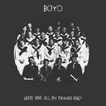 Album Boyo: Where Have All My Friends Gone?