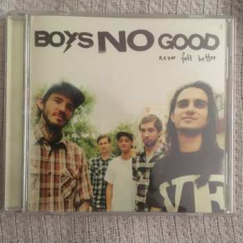 CD Boys No Good: Never Felt Better 311693