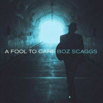Album Boz Scaggs: A Fool To Care