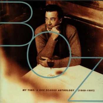 Album Boz Scaggs: My Time: A Boz Scaggs Anthology (1969-1997)