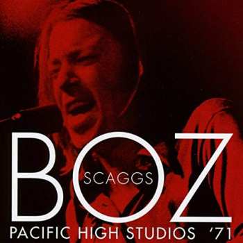 Album Boz Scaggs: Pacific High Studios '71