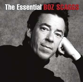 2CD Boz Scaggs: The Essential Boz Scaggs