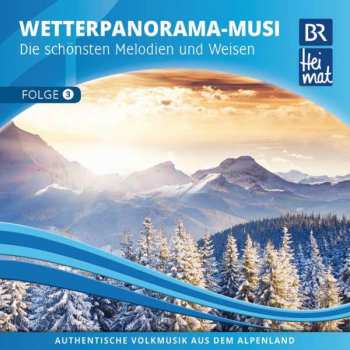Album Br Heimat Diverse Interpreten: Br Heimat: Das Neue Wetterpanorama 3