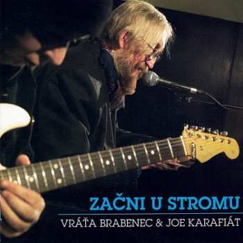 Album Brabenec Vráťa & Joe Karafiát: Začni U Stromu