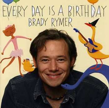 Album Brady Rymer: Every Day Is A Birthday