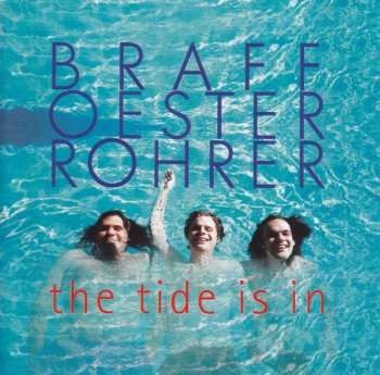Album BraffOesterRohrer: The Tide Is In