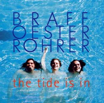CD BraffOesterRohrer: The Tide Is In
