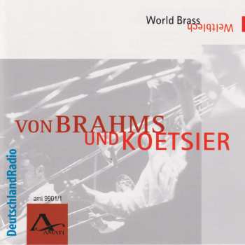 Johannes Brahms: Von Brahms Und Koetsier
