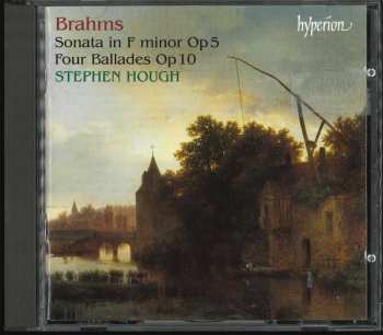 Johannes Brahms: Sonata In F Minor Op.5 / Four Ballades Op.10