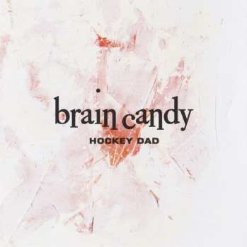 CD Hockey Dad: Brain Candy 5723