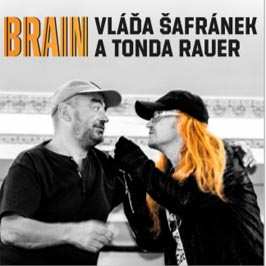Album Brain: Brain, Vláďa Šafránek A Tonda Rauer