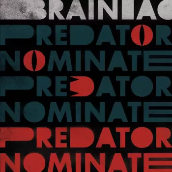 Brainiac: The Predator Nominate E.P.