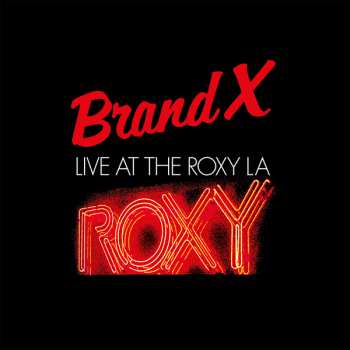 Album Brand X: Live At The Roxy L.a. 1979