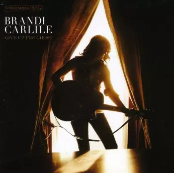 Brandi Carlile: Give Up The Ghost