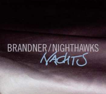Album Brandner/nighthawks: Nachts
