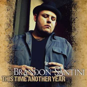 Album Brandon Santini: This Time And Another Year