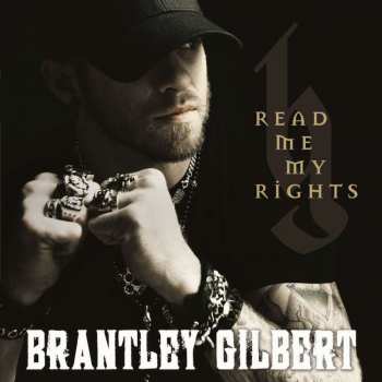 CD Brantley Gilbert: Read Me My Rights 435167
