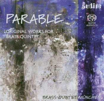 Brass Quintet München: Parable (Original Works For Brass Quintet)