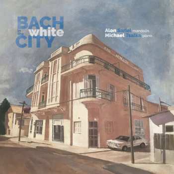 Album Braun / Sariel / Tsalka: Bach In The White City