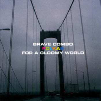 Album Brave Combo: Polkas For A Gloomy World